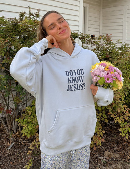 Do You Know Jesus Unisex Hoodie - Trendy